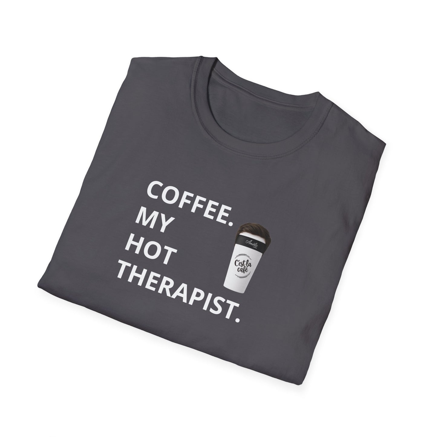 Coffee My Hot Therapist (Male Therapist) Amélie Coffee Shop Unisex T-Shirt