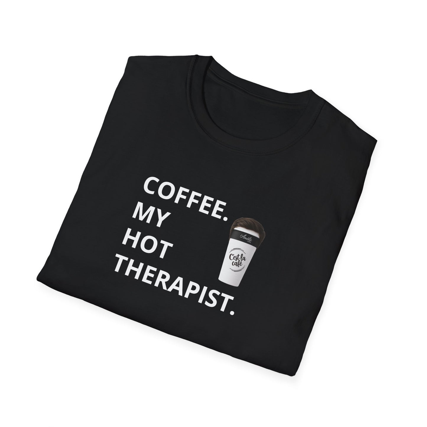 Coffee My Hot Therapist (Male Therapist) Amélie Coffee Shop Unisex T-Shirt